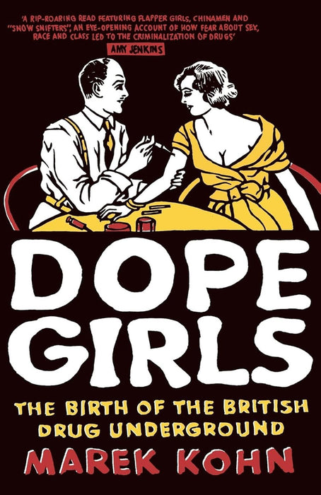 Dope Girls: The Birth Of The British Drug Underground