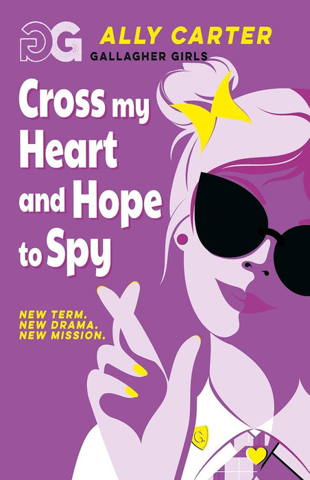 Gallagher Girls: Cross My Heart & Hope To Spy