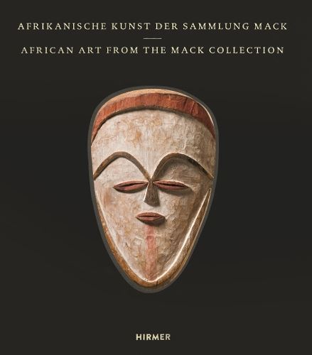 African Art from the Mack Collection: of the Mack Collection