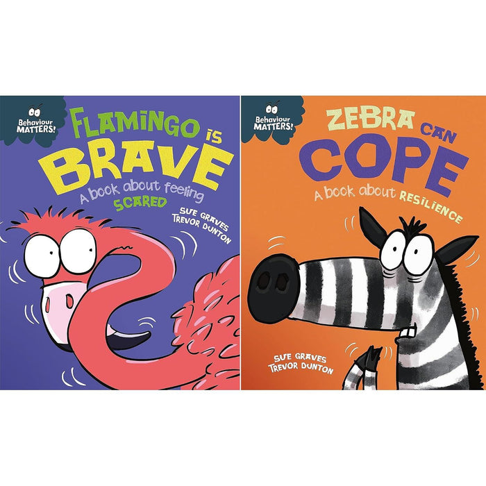 Behaviour Matters Collection: 2-Book Set by Sue Graves (Flamingo is Brave, Zebra Can Cope)