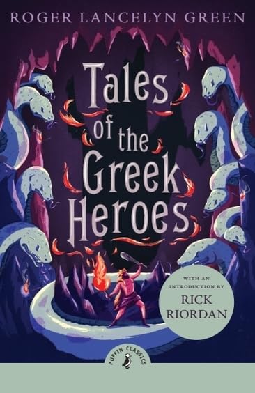 Puffin Classics: Tales of the Greek Heroes