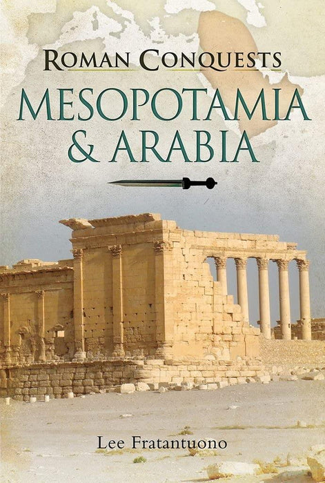 Roman Conquests Mesopotamia & Arabia