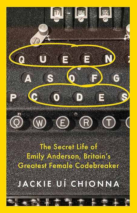 Queen of Codes: The Secret Life of Emily Anderson, Britain's Greatest Female Code Breaker