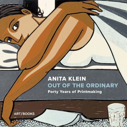 Anita Klein: Out of the Ordinary: Forty Years of Printmaking