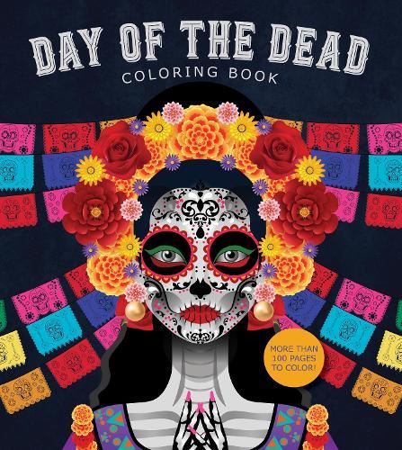 Day of the Dead Coloring Book: More than 100 Pages to Color! (Chartwell Coloring Books)