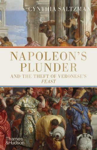 Napoleon's Plunder & the Theft of Veronese's Feast