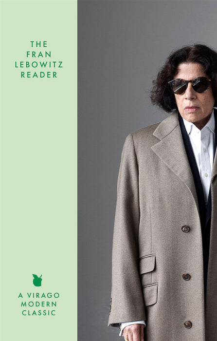 The Fran Lebowitz Reader: The Sunday Times Bestseller (Virago Modern Classics)