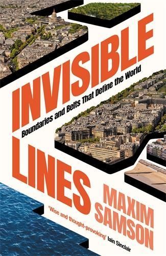 Invisible Lines- Boundaries & Belts That Define the World