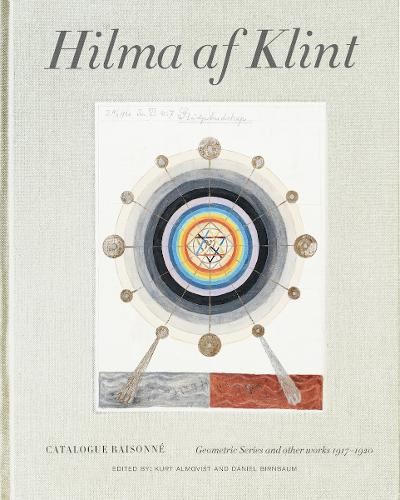 Hilma af Klint Catalogue Raisonn? Volume V: Geometric Series and Other Works 1917–1920: 5 (Geometric and Other Works 1917-1920, 5)