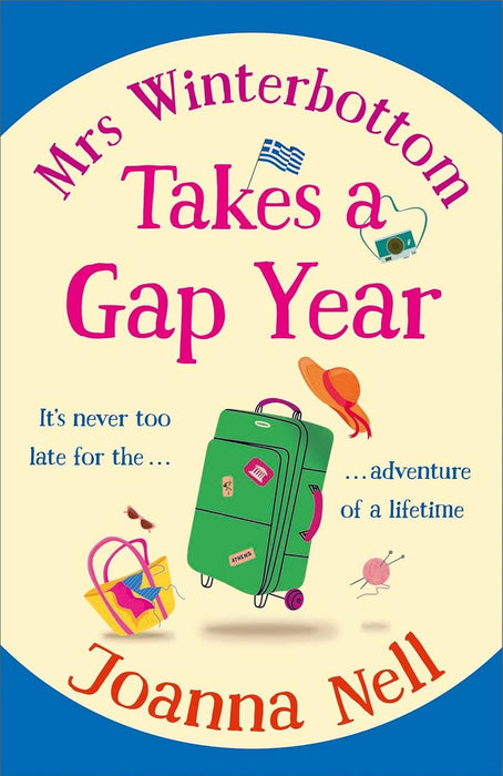 Mrs Winterbottom Takes a Gap Year: An absolutely hilarious and laugh out loud read about second chances, love and friendship