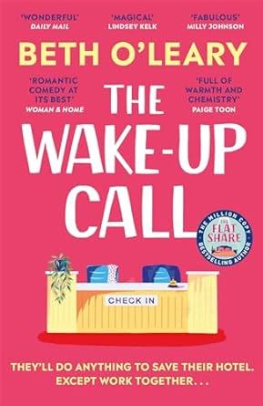 The Wake-Up Call: The addictive enemies-to-lovers romcom from the author of THE FLATSHARE