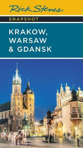 Rick Steves Snapshot Krakow, Warsaw & Gdansk (Seventh Edition) (Rick Steves' Snapshots)
