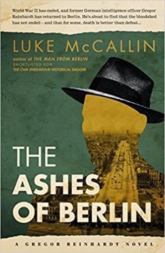 The Ashes of Berlin: A Gregor Reinhardt novel