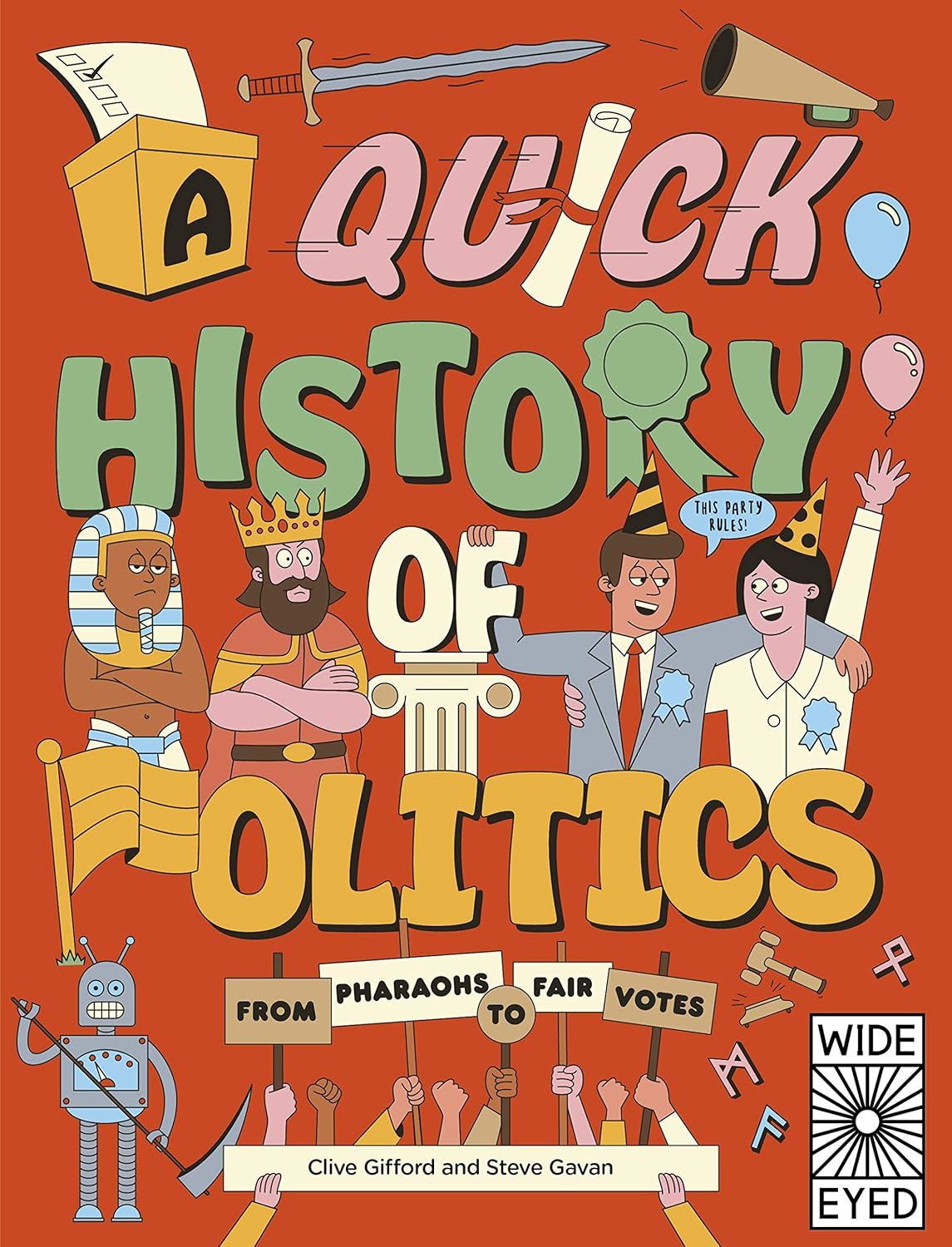 A Quick History of Politics: From Pharaohs to Fair Votes (Quick Histor ...