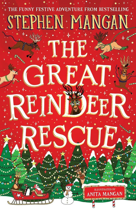 The Great Reindeer Rescue: the fantastically funny festive adventure by bestselling Stephen Mangan!
