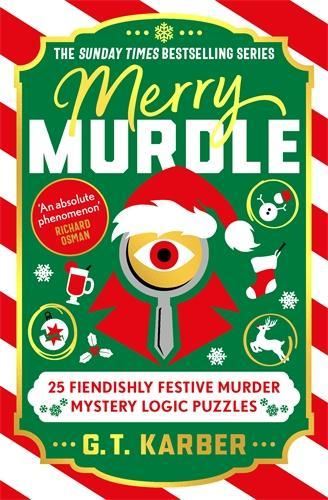 Merry Murdle: THE SUNDAY TIMES BESTSELLING SERIES: 25 Fiendishly Festive Murder Mystery Logic Puzzles (Murdle Puzzle Series)