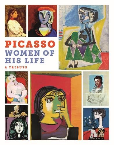 Picasso: Women of His Life. A Tribute