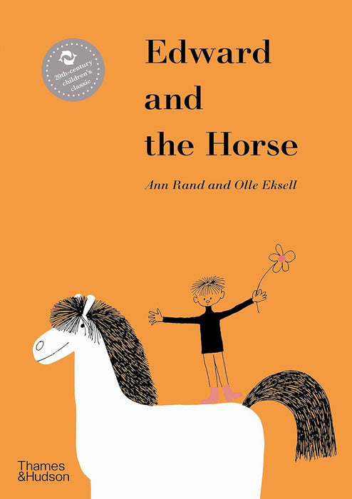 Edward and the Horse: by Ann Rand. Illustrated by Ole Eskell: 6 (Classic Reissue)