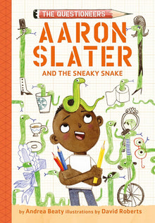 Aaron Slater and the Sneaky Snake (The Questioneers Book #6)