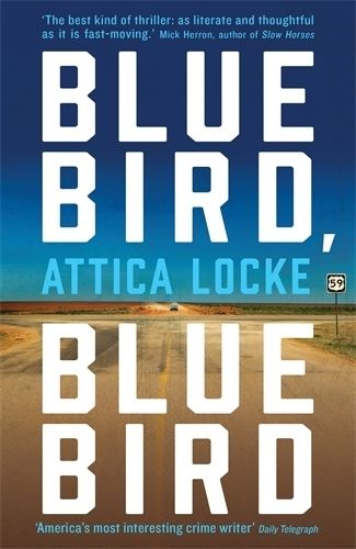 Bluebird, Bluebird (Highway 59 by Attica Locke)