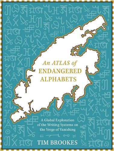 An Atlas of Endangered Alphabets: Writing Systems on the Verge of Vanishing