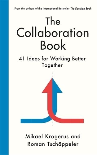 The Collaboration Book: 41 Ideas for Working Better Together