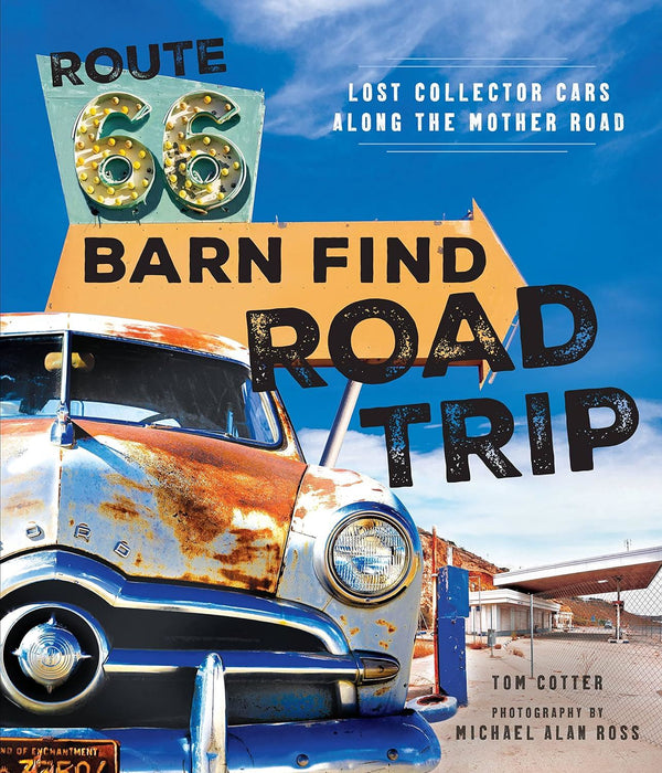 Route 66 Barn Find Road Trip: Lost Collector Cars Along the Mother Road