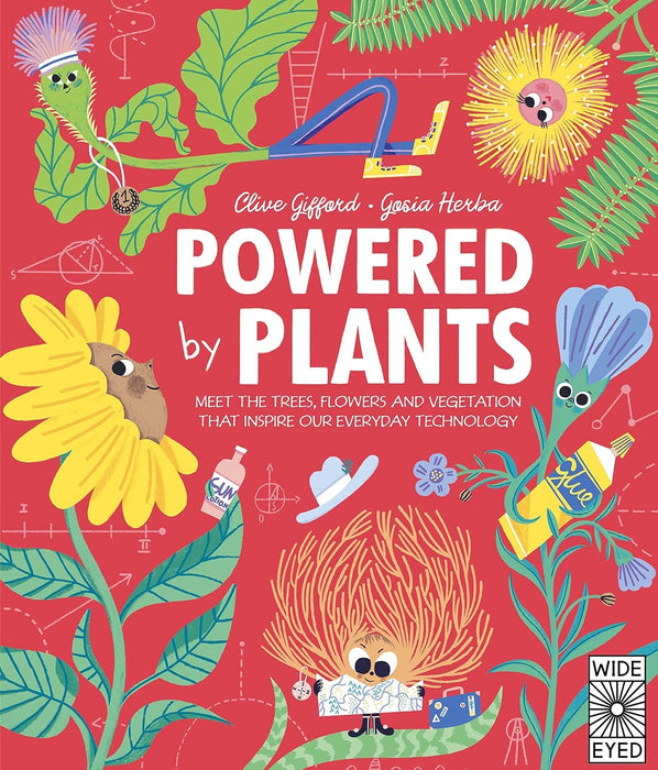 Powered by Plants: Meet the trees, flowers and vegetation that inspire our everyday technology (Designed by Nature)