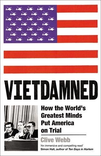 Vietdamned: How the World’s Greatest Minds Put America on Trial