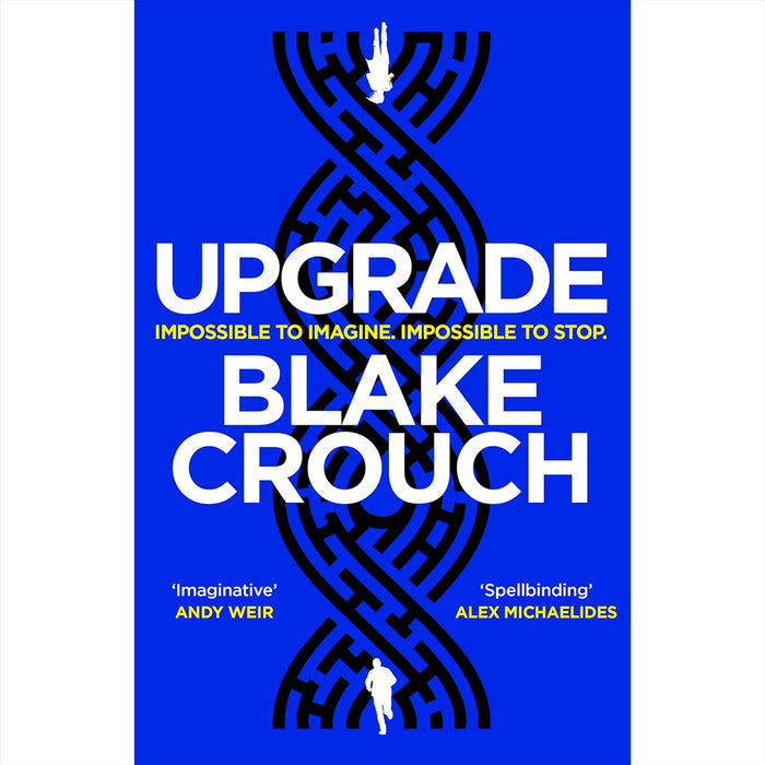 Upgrade & Recursion by Blake Crouch: Sci-Fi Thrillers from the New York Times Bestselling Author, Exploring Human Evolution, Memory Manipulation, and the Ethical Risks of Cutting-Edge Technology