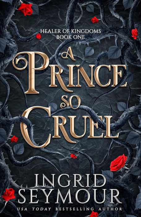 A Prince So Cruel: Book One in a sensational romantasy retelling of Beauty and the Beast that gets even steamier with every book! (Healer of Kingdoms)