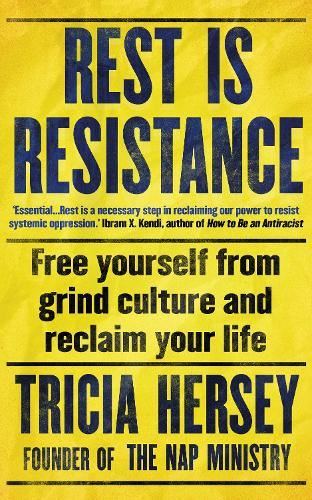 Rest Is Resistance: Free yourself from grind culture and reclaim your life: THE INSTANT NEW YORK TIMES BESTSELLER