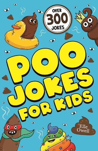 Poo Jokes for Kids: Over 300 hilarious jokes! (Joke Books for Kids)