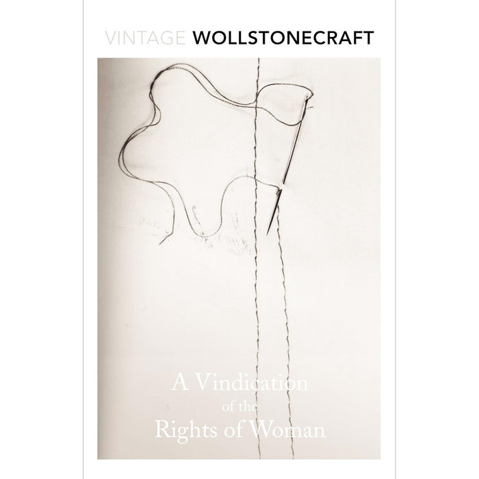 Feminist Foundations Collection: A Vindication of the Rights of Woman by Mary Wollstonecraft & A Room of One’s Own and Three Guineas by Virginia Woolf (2-Book Vintage Classics Set)