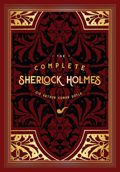 The Complete Sherlock Holmes (2): Arthur Conan Doyle (Timeless Classics)