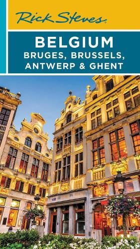 Rick Steves Belgium: Bruges, Brussels, Antwerp & Ghent (Fourth Edition) (Travel Guide)