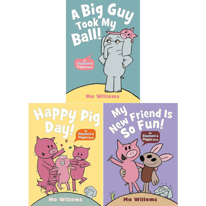 Elephant & Piggie Collection: A Big Guy Took My Ball!, Happy Pig Day! & My New Friend Is So Fun!