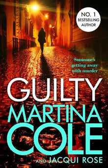 Guilty: someone's getting away with murder in this heart-stopping thriller