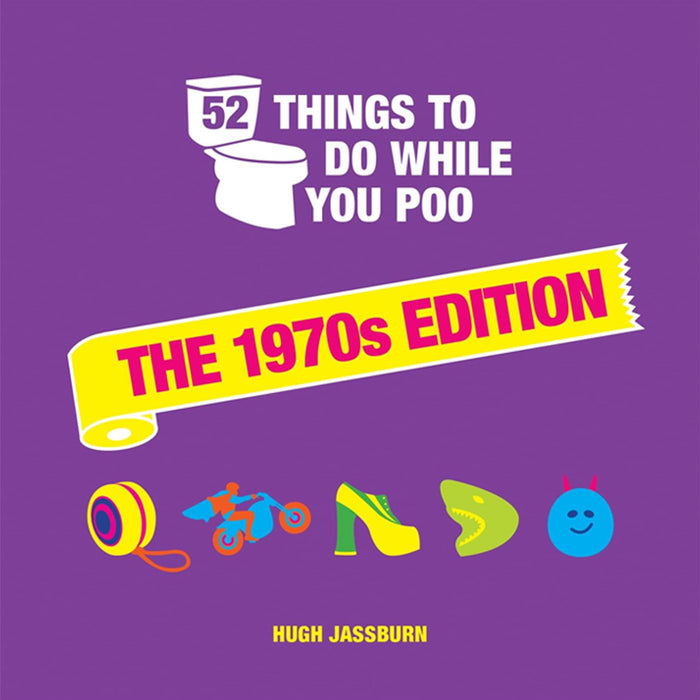 52 Things to Do While You Poo Collection: A Hilarious Series of Puzzles, Trivia, and Fun Activities for Bathroom Breaks