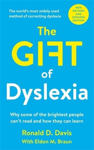 The Gift of Dyslexia: Why Some of the Brighest People Can't Read and How They Can Learn: Why Some of the Brightest People Can't Read and How They Can Learn