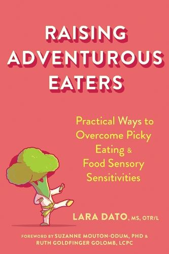 Raising Adventurous Eaters: Practical Ways to Overcome Picky Eating and Food Sensory Sensitivities
