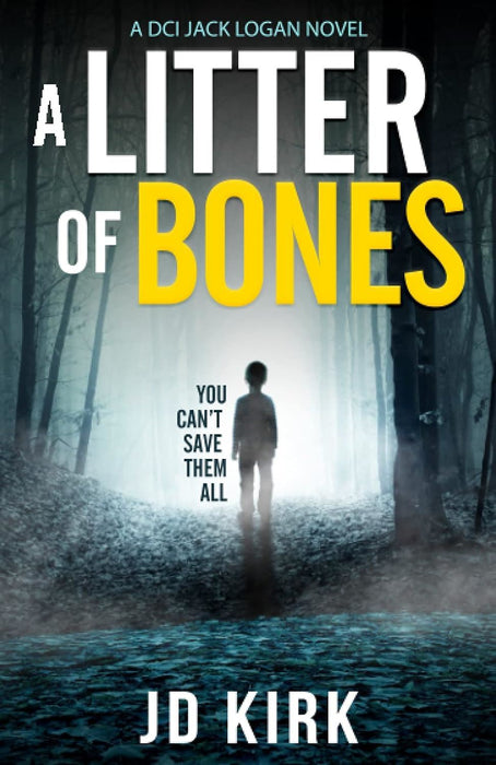 A Litter of Bones: A DCI Logan Crime Thriller (DCI Logan Crime Thrillers)