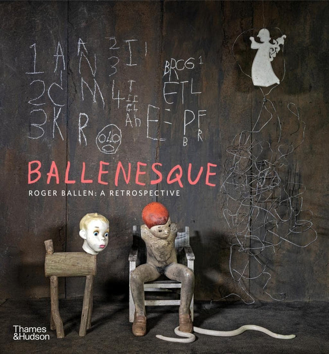Ballenesque: Roger Ballen: A Retrospective