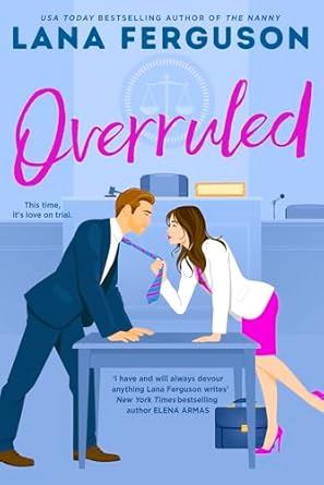Overruled: the unmissable steamy workplace romance from bestselling author of The Nanny