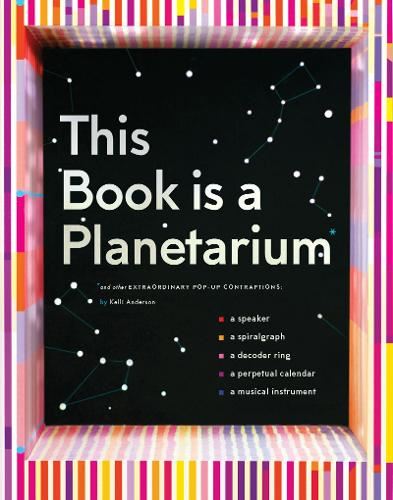 This Book Is a Planetarium: And Other Extraordinary Pop-Up Contraptions: (Popup Book for Kids and Adults, Interactive Planetarium Book, Cool Books for Adults)