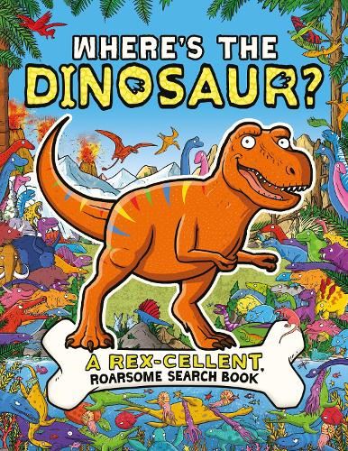 Where's the Dinosaur?: A Rex-cellent, Roarsome Search and Find Book (Search and Find Activity) (Search and Find Activity, 10)