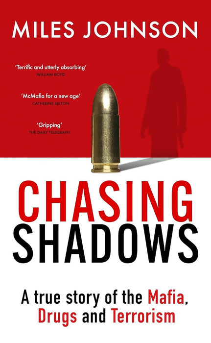Chasing Shadows: A true story of the Mafia, Drugs and Terrorism