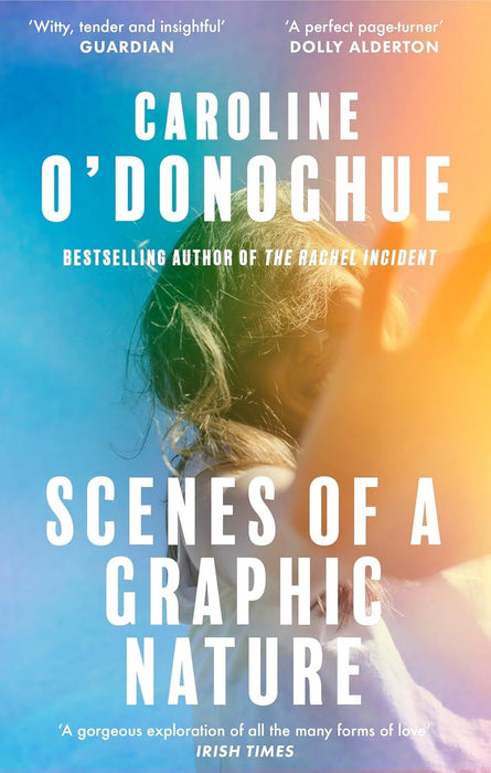 Scenes of a Graphic Nature: 'A perfect page-turner . . . I loved it' - Dolly Alderton