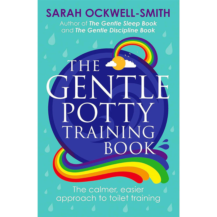 Sarah Ockwell-Smith’s Gentle Parenting Collection: Four Essential Guides for Raising Calm, Happy Children from Newborn to Age 5 – Covering Parenting, Development, Sleep, and Potty Training