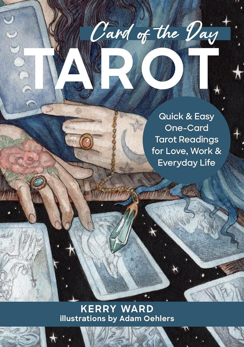 Card of the Day Tarot: Quick and Easy One-Card Tarot Readings For Love, Work, and Everyday Life